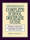 Robert D. Ramsey - Administrator Complete School Discipline - 9780130794017 - V9780130794017