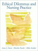 Davis, Anne J.; Fowler, Marsha; Aroskar, Mila A. - Ethical Dilemmas and Nursing Practice - 9780130929730 - V9780130929730