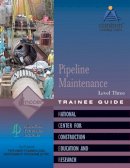 Nccer - Pipeline Maintenance Trainee Guide, Level 3 (Contren Learning) - 9780131010772 - V9780131010772