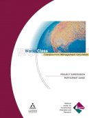 Nccer - Project Supervision Participant Guide: World Class Construction Managment Education (Contren Learning) - 9780131035959 - V9780131035959