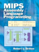 Prof. Robert L. Britton - MIPS Assembly Language Programming - 9780131420441 - V9780131420441