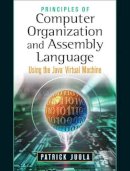 Patrick Juola - Principles of Computer Organization and Assembly Language: Using the Java Virtual Machine - 9780131486836 - V9780131486836