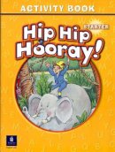 Eisele, Beat; Hanlon, Stephen; Hanlon, Rebecca; Eisele, Catherine Yang; Hojel, Barbara - Hip Hip Hooray Starter Activity Book - 9780131826144 - V9780131826144