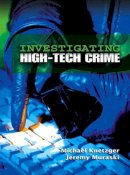 Knetzger, Michael R.; Muraski, Jeremy A. - Investigating High-Tech Crime - 9780131886834 - V9780131886834