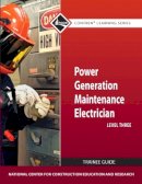 Nccer - Power Generation Maintenance Electrician Trainee Guide, Level 3 - 9780132154253 - V9780132154253