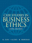 Gini, Al; Marcoux, Alexei M. - Case Studies in Business Ethics: Case Studies Busines Ethics _6 - 9780132424325 - V9780132424325