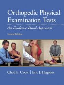 Cook, Chad; Hegedus, Eric - Orthopedic Physical Examination Tests - 9780132544788 - V9780132544788