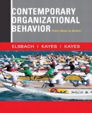 Elsbach, Kimberly D., Kayes, Anna, Kayes, D. Chris - Contemporary Organizational Behavior: From Ideas to Action - 9780132555883 - V9780132555883