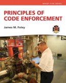 James M. Foley - Principles of Code Enforcement (Brady Fire) - 9780132625913 - V9780132625913