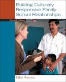 Ellen Amatea - Building Culturally Responsive Family-School Relationships - 9780132657051 - V9780132657051