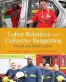 Carrell, Michael R.; Heavrin, Christina - Labor Relations and Collective Bargaining - 9780132730013 - V9780132730013