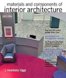 J.Rosemary Riggs - Materials and Components of Interior Architecture (Fashion Series) - 9780132769150 - V9780132769150