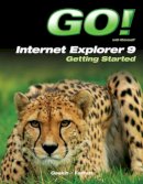 Gaskin  Shelley - Go! With Internet Explorer 9 Getting Started - 9780132934541 - V9780132934541