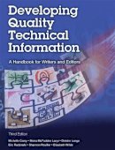 Michelle Carey - Developing Quality Technical Information: A Handbook for Writers and Editors (3rd Edition) (IBM Press) - 9780133118971 - V9780133118971