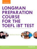 Deborah Phillips - Longman Preparation Course for the TOEFL (R) iBT Test, with MyEnglishLab and online access to MP3 files, without Answer Key - 9780133248029 - V9780133248029