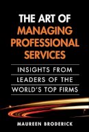 Maureen Broderick - The Art of Managing Professional Services - 9780133353822 - V9780133353822