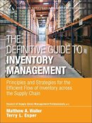 Cscmp, Waller, Matthew A., Esper, Terry L. - The Definitive Guide to Inventory Management: Principles and Strategies for the Efficient Flow of Inventory across the Supply Chain (Council of Supply Chain Management Professionals) - 9780133448825 - V9780133448825