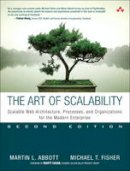 Martin L. Abbott - The Art of Scalability: Scalable Web Architecture, Processes, and Organizations for the Modern Enterprise (2nd Edition) - 9780134032801 - V9780134032801