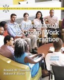 Toseland, Ronald W.; Rivas, Robert F. - Introduction to Group Work Practice, An (Connecting Core Competencies) - 9780134058962 - V9780134058962