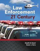 Grant, Heath B.; Terry, Karen J. - Law Enforcement in the 21st Century - 9780134158204 - V9780134158204