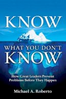 Michael A. Roberto - Know What You Don't Know - 9780134177014 - V9780134177014