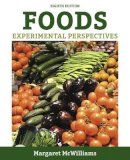 Margaret McWilliams Ph.D.  R.D.  Professor Emeritus - Foods: Experimental Perspectives (8th Edition) - 9780134204581 - V9780134204581