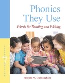 Patricia M. Cunningham - Phonics They Use: Words for Reading and Writing (Making Words Series) - 9780134255187 - V9780134255187