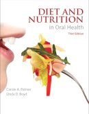 Palmer, Carole; Boyd, Linda D. - Diet and Nutrition in Oral Health - 9780134296722 - V9780134296722