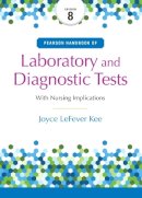 Joyce Kee - Pearson Handbook of Laboratory and Diagnostic Tests: with Nursing Implications (Laboratory & Diagnostic Tests With Nursing Applications) - 9780134334998 - V9780134334998