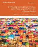 Danica G. Hays - Developing Multicultural Counseling Competence: A Systems Approach (3rd Edition) - 9780134523804 - V9780134523804