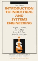 Turner, Wayne C., Ph.D., Pe, Cem; Mize, Joe H.; Case, Kenneth E.; Nazemtz, John W. - Introduction To Industrial And Systems Engineering (Prentice-Hall International Series in Industrial and Systems) - 9780134817897 - V9780134817897