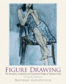 Nathan Goldstein - Figure Drawing: The Structural Anatomy and Expressive Design of the Human Form (Mysearchlab Series for Art) - 9780136031918 - V9780136031918