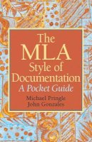 Pringle, Mike; Gonzales, John - MLA Style of Documentation: A Pocket Guide, The - 9780136049739 - V9780136049739