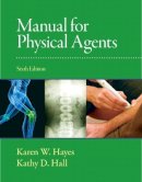 Hayes, Karen W.; Hall, Kathy - Manual for Physical Agents - 9780136072157 - V9780136072157