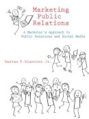 Gaetan T. Giannini - Marketing Public Relations: A Marketer's Approach to Public Relations and Social Media - 9780136082996 - V9780136082996