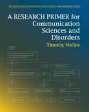 Timothy Meline - Research Primer for Communication Sciences and Disorders, A (Allyn & Bacon Communication Sciences and Disorders) - 9780137015979 - V9780137015979