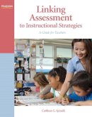 Cathleen Spinelli - Linking Assessment to Instructional Strategies: A Guide for Teachers - 9780137146246 - V9780137146246