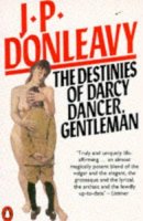 J. P. Donleavy - The Destinies of Darcy Dancer, Gentleman - 9780140049008 - KKD0005891