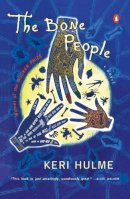 Keri Hulme - The Bone People: A Novel - 9780140089226 - V9780140089226