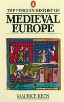 Maurice Keen - The Penguin History of Medieval Europe - 9780140136302 - V9780140136302