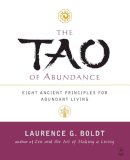 Laurence G. Boldt - The Tao of Abundance: Eight Ancient Principles for Abundant Living - 9780140196061 - V9780140196061