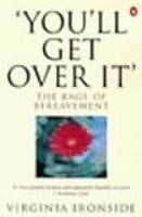 Virginia Ironside - ´You´ll Get Over It´: The Rage of Bereavement - 9780140236088 - 9780140236088