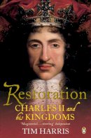 Tim Harris - Restoration: Charles II and His Kingdoms, 1660-1685 - 9780140264654 - V9780140264654