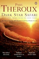 Paul Theroux - Dark Star Safari: Overland from Cairo to Cape Town - 9780140281118 - V9780140281118
