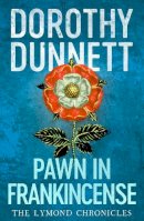 Dorothy Dunnett - Pawn in Frankincense: The Lymond Chronicles Book Four - 9780140282467 - 9780140282467