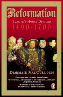 Diarmaid Macculloch - Reformation: Europe´s House Divided 1490-1700 - 9780140285345 - 9780140285345