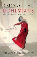 Virginia Nicholson - Among the Bohemians: Experiments in Living 1900-1939 - 9780140289787 - V9780140289787