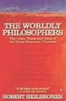 Robert L. Heilbroner - The Worldly Philosophers: The Lives, Times, and Ideas of the Great Economic Thinkers - 9780140290066 - V9780140290066