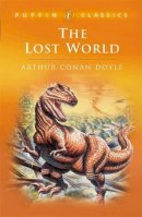 Arthur Conan Doyle - The Lost World: Being an Account of the Recent Amazing Adventures of Professor E. Challenge (Puffin Classics) - 9780140367485 - KST0016697