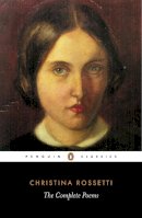 Christina G. Rossetti - The Complete Poems - 9780140423662 - V9780140423662